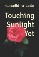 Touching Sunlight Yet (Starsafire Core) B0FCFWPG4P Book Cover