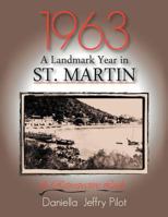 1963-A Landmark Year in St. Martin: A Retrospective Look 1465387153 Book Cover