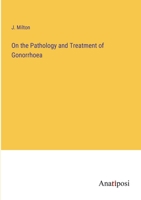 On the Pathology and Treatment of Gonorrhoea 1246763567 Book Cover