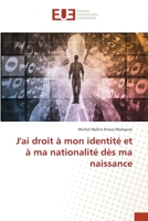 J'ai droit à mon identité et à ma nationalité dès ma naissance 6203432261 Book Cover