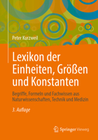 Lexikon der Einheiten, Größen und Konstanten: Begriffe, Formeln und Fachwissen aus Naturwissenschaften, Technik und Medizin (German Edition) 3658530782 Book Cover