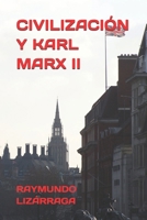 CIVILIZACIÓN Y KARL MARX II (Filosofía de la Civilización de Marx y el Demiurgo) (Spanish Edition) B0DJR21GP8 Book Cover