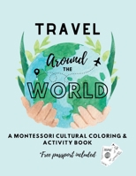 Around the World: Montessori Cultural Coloring and Activity Book B0C926P7J1 Book Cover