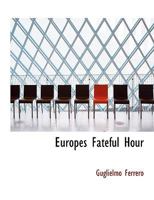 Europes Fateful Hour 0548848475 Book Cover
