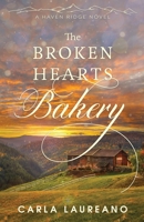 The Broken Hearts Bakery: A Clean Small-Town Contemporary Romance 1732794081 Book Cover