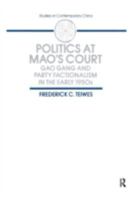Politics at Mao's Court: Gao Gang and Party Factionalism in the Early 1950s (Studies on Contemporary China) 0873327098 Book Cover