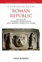 A Companion to the Roman Republic (Blackwell Companions to the Ancient World) 1444334131 Book Cover