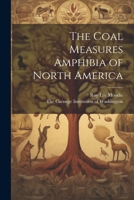 The Coal Measures Amphibia of North America 1021894567 Book Cover