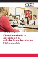 Didacticas Desde La Apreciacion de Estudiantes Universitarios 3659058769 Book Cover