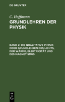 Grundlehren Der Physik: Nach Ihrer Jetzigen Ausdehnung Und in Ihren Besondern Beziehungen Auf Die Militairwissenschaften in Leichtfa�lichem Vortrage Zum Selbstunterricht Und ALS Leitfaden F�r Militair 3111086895 Book Cover