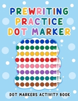 Prewriting Dot Marker Practice Book: Dot Marker Coloring Activity Book For Kids Ages 4-8 B08J1V4R7H Book Cover