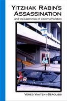 Yitzhak Rabin's Assassination And The Dilemmas Of Commemoration (Suny Series In Anthropology And Judaic Studies) 1438428324 Book Cover