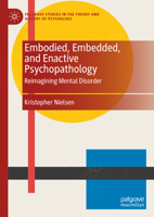 Embodied, Embedded, and Enactive Psychopathology: Reimagining Mental Disorder 3031291638 Book Cover