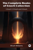 The Complete Books of Enoch Collection: 1 Enoch, 2 Enoch and 3 Enoch 9358376872 Book Cover