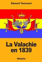 La Valachie en 1839 1985013363 Book Cover