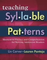 Teaching Syllable Patterns: Shortcut to Fluency and Comprehension for Striving Adolescent Readers 1934338397 Book Cover