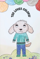 Ted Loves Colors! B0CJH44KW6 Book Cover