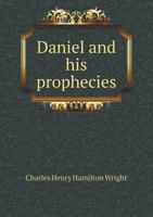 Daniel and his prophecies; 1017923485 Book Cover