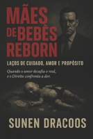 MÃES DE BEBÊS REBORN: Laços de Cuidado, Amor e Propósito (Portuguese Edition) B0FD6ZMF1Z Book Cover
