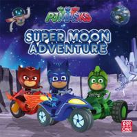 PJ Masks: Supermoon Adventure 1526381559 Book Cover