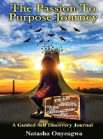 The Passion to Purpose Journey 1961392623 Book Cover