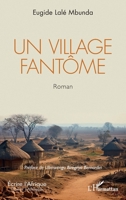 Un village fantôme (Écrire l'Afrique) (French Edition) 2336493128 Book Cover