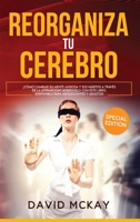 Reorganiza tu cerebro: Cómo cambiar tu ansiedad Mente y hábitos a través ¡Afirmación! Aumente su confianza Ahora mismo y encuentra tu camino a una vida mejor. Rewire Your Brain 3949231714 Book Cover