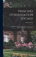 Principes d'Orientation Sociale: R�sum� Des �tudes de M. Ernest Solvay Sur Le Productivisme Et Le Comptabilisme 1019029676 Book Cover