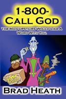 1-800-Call-God: The Man Upstairs Would Like A Word With You. 1434890287 Book Cover