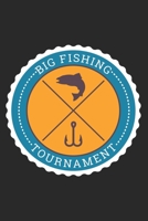 Big Fishing Tournament: Novelty Fishing Log Book for Fishermen to Take Notes, Record Catches and Write Down Trip Stories Adventures 1086089731 Book Cover