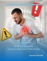 Douleur thoracique en soins infirmiers (Vol.1): Guide complet pour infirmiers, étudiants IFSI, urgences, cardiologie et soins critiques (French Edition) B0GZ34WWR4 Book Cover