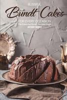 Blissful Bundt Cakes for Every Occasion: The Essential Bundt Recipes Book 1797848151 Book Cover