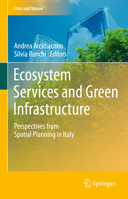 Ecosystem Services and Green Infrastructure: Perspectives from Spatial Planning in Italy (Cities and Nature) 3030543447 Book Cover