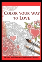 Color Your Way to Love: Discover the Art of Connection and Inner Peace B0FG18SBKD Book Cover