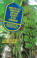 Domestic Food Production and Food Security in the Caribbean: Building Capacity and Strengthening Local Food Production Systems 1137296984 Book Cover