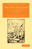 Sikh Religion: Its Gurus, Sacred Writings and Authors (6 vols. in 3 books) 1013989244 Book Cover