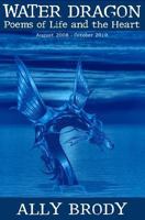 Water Dragon: Poems of Life and the Heart 1475049269 Book Cover