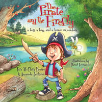 The Pirate and the Firefly: a boy, a bug, and a lesson in wisdom 1462745210 Book Cover