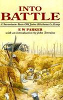 Into Battle: A Seventeen-Year-Old Joins Kitchener’s Army 0850524288 Book Cover