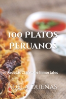 100 Platos Peruanos: Recetas Clásicas e Inmortales (Almuerzote Dominguero) B0C87SBYYZ Book Cover