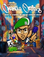 The Art of Carmelo Ortiz: Canvas of Concrete: The Graffiti Character Archive B0GZF1PRKR Book Cover