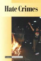 Current Controversies - Hate Crimes 0737704543 Book Cover