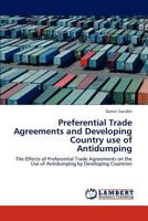 Preferential Trade Agreements and Developing Country use of Antidumping: The Effects of Preferential Trade Agreements on the Use of Antidumping by Developing Countries 3845430257 Book Cover