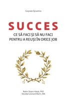 Succes - Ce SĂ Faci Și SĂ NU Faci Pentru a ReuȘi În Orice Job 9730376484 Book Cover