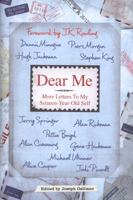 Dear Me: More Letters to My Sixteen Year Old Self 0857207156 Book Cover