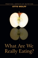 What Are We Really Eating? 1957569263 Book Cover