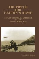 Air power for Patton's Army: The XIX Tactical Air Command in the Second World War 0160510813 Book Cover
