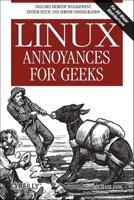 Linux Annoyances for Geeks 0596008015 Book Cover