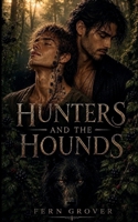 Hunters and the Hounds (Monster and the Beast) B0H57Z85P3 Book Cover