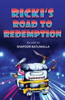 Ricki's Road to Redemption: As told to Shapoor Batliwalla 9390507723 Book Cover
